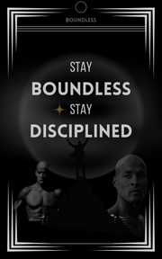 Stay Boundless - Stay Disciplined : The Self-Discipline Mastery